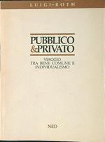 Pubblico e privato. Viaggio tra bene comune e individualismo