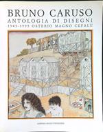 Bruno Caruso antologia di disegni 1945-1995