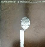 Giovanni Battista De Andreis. Opera incisa 1970/1980