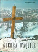 Guerra d'aquile. Stelvio - Ortles - Cevedale 1915/1918