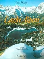 Laghi alpini. Storia, incantesimi e sogni