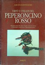 Virtù e utilizzi del peperoncino rosso