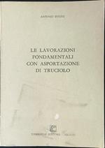 Le lavorazioni fondamentali con asportazione di truciolo