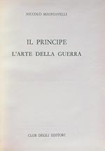 Il principe. Dell'arte della guerra