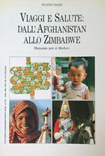 Viaggi e salute, dall'Afghanistan allo Zimbabwe.