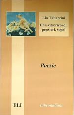 Una vita: ricordi, pensieri, sogni