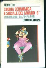 Storia economica e sociale del mondo. I nostri anni dal 1947 a oggi. Tomo secondo