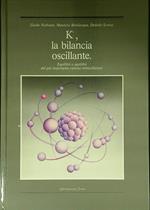 K+ la bilancia oscillante