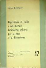 Riprendere in Italia e nel mondo l'iniziativa unitaria per la pace e la distensione