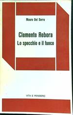 Clemente Rebora Lo specchio e il fuoco