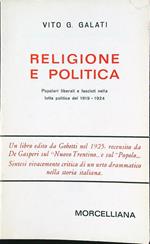 Religione e politica. Popolari liberali e fascisti nella lotta politica 1919-1924