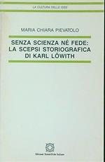 Senza scienza né fede. La scepsi storiografica di Karl Löwith