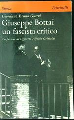 Giuseppe Bottai un fascista critico