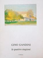 Gino Gandini.  Le quattro stagioni