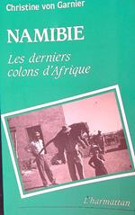 Namibie. Les derniers colons d'Afrique