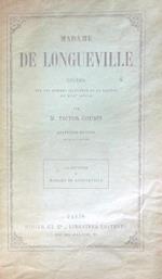 Madame de Longueville etudes sur les femmes illustres et la societè du XVIIe siecle