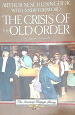 The Age of Roosevelt. The Crisis of the Old Order: 1919-1933