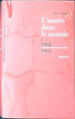 L' année dans le monde 1962-1963