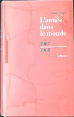 L' annee dans le monde 1967-1968