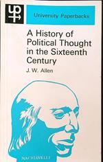 A History of Political Thought in the Sixteenth Century