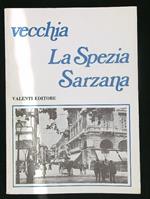 Vecchia La Spezia, Sarzana