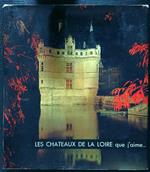 Les chateaux de la Loire que j'aime..