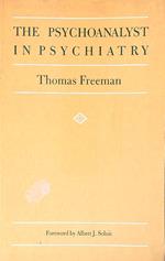 The Psychoanalyst in Psychiatry