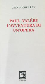 Paul Valéry. L'avventura di un'opera