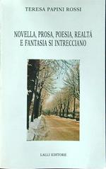 Novella, prosa, poesia, realtà e fantasia si intrecciano