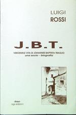 J.B.T. Verosimile vita di J.B.T