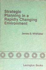 Strategic planning in a rapidly changing environment