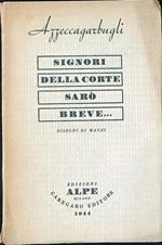 Signori della Corte sarò breve