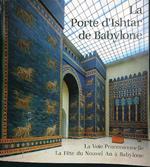 La Porte d'Ishtar de Babylone