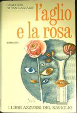 L' aglio e la rosa