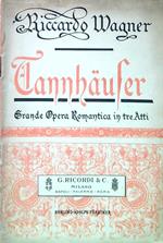 Tannhauser. Grande opera romantica in tre atti