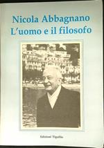 Nicola Abbagnano L'uomo e il filosofo