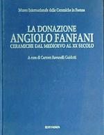 La donazione Angiolo Fanfani ceramiche dal Medioevo al XX secolo