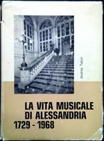 La vita musicale di Alessandria 1729-1968