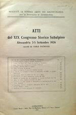 Atti del XIX Congresso Storico Subalpino. Alessandria 3-5 Settembre 1926