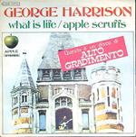 What is Life / Apple Scruffs - Vinile 45 giri