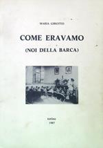 Come eravamo (noi della Barca)