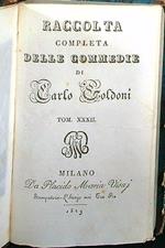 Raccolta completa delle commedie di Carlo Goldoni tom. XXXII