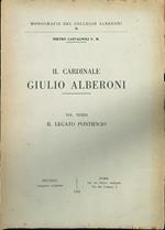 Il cardinale Giulio Alberoni vol. 3 Il legato pontificio