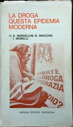 La droga questa epidemia moderna