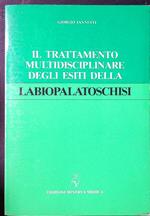 Il trattamento multidisciplinare degli esiti della labiopalatoschisi