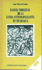 Raices indigenas de la lucha anticolonialista en Nicaragua