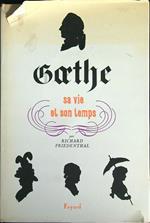 Goethe sa vie et son temps