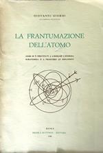 La frantumazione dell'atomo