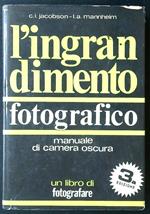 L' ingrandimento fotografico. Manuale di camera oscura