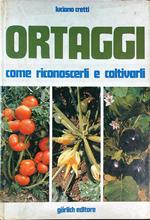 Ortaggi. Come riconoscerli e coltivarli